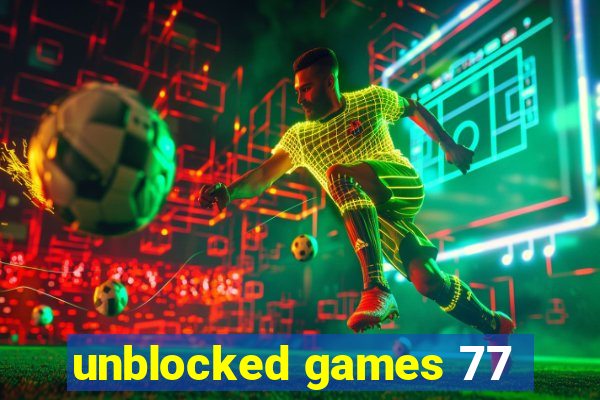 unblocked games 77